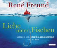 Liebe unter Fischen von Rene Freund